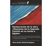 Restauración de la obra «Descanso de la Sagrada Familia en su huida a Egipto»: Proceso de restauración de pintura al óleo sobre lienzo. Perteneciente ... Sacro del Museo de la Ciudad de Rio Grande/RS