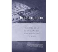 Restauración: Retorno de la Torá de Moisés a Los Discípulos de Jesús