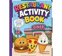 Restaurant Activity Book: Coloring, Mazes, Counting, Tracing & Fun Food Activities for Restaurants, Travel, Waiting Rooms & Screen-Free Entertainment For Kids Ages 3-8
