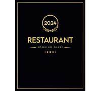 Restaurant Booking Diary 2024: Reservation Book for Restaurant 2024 | 366 Day Table & Dinner Daily Reservation Log | Guest Appointment Planner & Tracker with Dated Pages