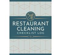 Restaurant Cleaning Checklist Log: Daily, Weekly & Monthly Sanitation Activity Tracker Organizer For Culinary Businesses, Cafes, Bars & Commercial Kitchens