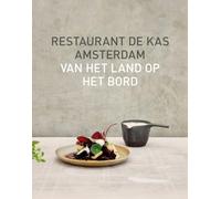 Restaurant De Kas Amsterdam: van het land op het bord