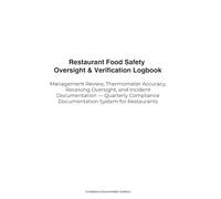 Restaurant Food Safety Oversight & Verification Logbook: Management Review, Thermometer Accuracy, Receiving Oversight, and Incident Documentation - ... Documentation System for Restaurants
