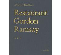 Restaurant Gordon Ramsay : A Story of Excellence by Gordon Ramsay (2023, ...