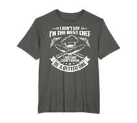 Restaurant Hobby Cooking Quote Funny I'm The Best Chef Cook T-Shirt