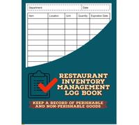 Restaurant Inventory Management Log Book - Keep a record of all the Perishables, Non-Perishables and Food you have in your Inventory