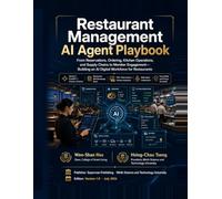Restaurant Management AI Agent Playbook From Reservations, Ordering, Kitchen Operations, and Supply Chains to Member Engagement-Building an AI Digital Workforce for Restaurants
