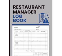Restaurant Manager Log Book: Track Daily Guest Counts, Reservations, Sales Performance, Income Categories, Staff Notes, and Shift Activity