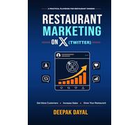 Restaurant Marketing on X (Twitter): How to Get More Customers, Increase Sales, and Grow Your Restaurant Using X
