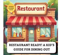 Restaurant Ready!: Practical Skills for Young Diners, Uses Engaging Language for Babies, Toddlers, Preschoolers and K-5 in a Montessori Approach with ... or Gift (Life Skills: The Montessori Way)