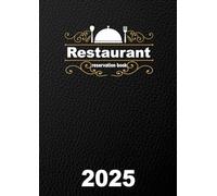 Restaurant reservation book 2025: diary 365 days - 1 day = 1 page ,for Breakfast Lunch and Dinner - Appointments book 25 .