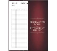 Restaurant Reservation Book 2026-2027: Daily Table Booking Organizer with Space for Up to 30+ Reservations per Day