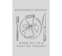 Restaurant Reviews: Where We Ate & What We Thought: A Travel Dining Log