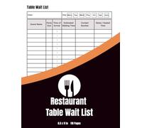 Restaurant Table Wait List: a Practical Guest Logbook to Track Reservations, Waiting Times & Table Turnover, Ideal for Busy Restaurants and Diners