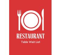 Restaurant Table Wait List: Hostess Reservation Notebook | Detailed Book to Track Guest Dining Appointments, Seating Reservations, & Daily Bookings ... Bars, Cafés, Food Trucks, or Casual Eateries