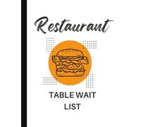 Restaurant Table Wait List: Hostess Reservation Seating Log Book | Detailed Blank Organizer Notebook to Track Guest Appointments, Table Reservations, ... for Burger Joint, Casual Diner, Bar, or Grill