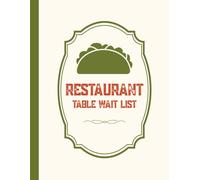 Restaurant Table Wait List:: Hostess Reservation Seating Log Book | Detailed Blank Organizer Notebook to Track Guest Appointments, Table Reservations, ... Taquerias, Cantinas, or Mexican Restaurants