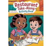 Restaurant Take-Along Activity Book For Kids: Over 100 Fun Puzzles, Mazes, Word Searches, Coloring Pages and More Activities for Kids While You Wait