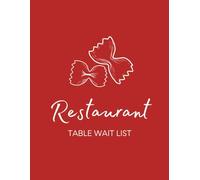 Restaurant Wait List Book: Hostess Reservation Seating Log Book | Detailed Blank Organizer Notebook to Track Guest Appointments, Table Reservations, & ... Family-style Eateries, and Pasta Restaurants