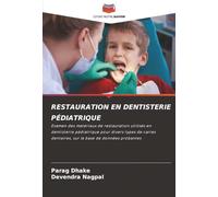 RESTAURATION EN DENTISTERIE PÉDIATRIQUE: Examen des matériaux de restauration utilisés en dentisterie pédiatrique pour divers types de caries dentaires, sur la base de données probantes