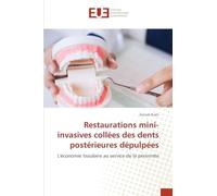 Restaurations mini-invasives collées des dents postérieures dépulpées: L'économie tissulaire au service de la pérennité