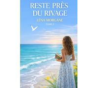 Reste près du rivage: Un roman d’été profond et immersif, sur les relations à distance, la maturité émotionnelle et les liens qui résistent au temps. (Les Étés de Santa Livia)