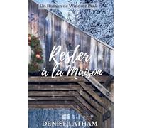 Rester à la Maison: Une seconde chance, des sentiments inattendus, une histoire d’amour. (Série Windsor Peak)