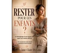 Rester pour les enfants ? Le témoignage d’une maman solo après une relation difficile: Se reconstruire entre devoir parental et droit d’exister