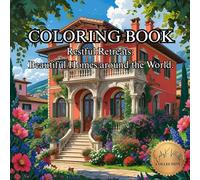 Restful Retreats: Beautiful Homes Around the World: Coloring Books for Adults (50 Unique Intricate Images Coloring Book)