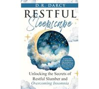 Restful Sleepscape: Unlocking the Secrets of Restful Slumber and Overcoming Insomnia (Harmony of Wellness Series)