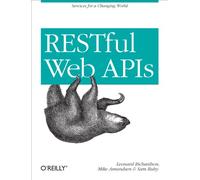 RESTful Web APIs: Services for a Changing World