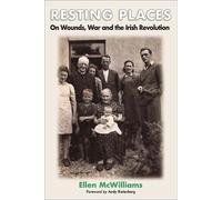 Resting Places: On Wounds, War and the Irish Revolution