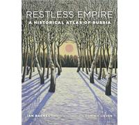 Restless Empire: A Historical Atlas of Russia