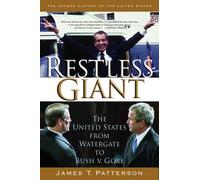 Restless Giant: The United States from Watergate to Bush vs. Gore by James T....