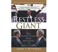 Restless Giant: The United States from Watergate to Bush vs. Gore by James T....