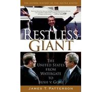 Restless Giant: The United States from Watergate to Bush v. Gore (Oxford History of the United States): Vol. 11