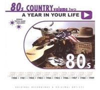 Restless Heart, Dan Seals, K.T. Oslin, The Statler Brothers, Ricky Skaggs, Sylvia, Exile, Dolly Parton, Mickey Gilley, Razzy Bailey - A Year in Your Life: 80s Country, Vol. 2 (UK