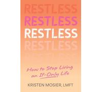 Restless: How to Stop Living an If-Only Life