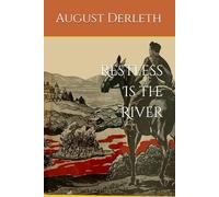 Restless Is the River