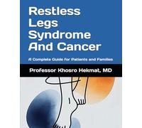 Restless Legs Syndrome And Cancer: A Complete Guide for Patients and Families