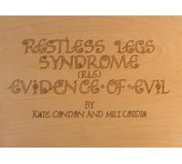 Restless Legs Syndrome, RLS: Evidence of Evil