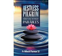 Restless Pilgrim: Ignatian Retreat In Parables: 4 (Ignatian Spirituality)