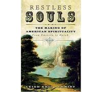 Restless Souls: The Making Of American Spirituality
