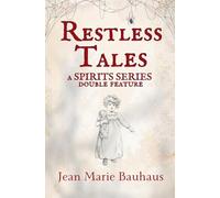 Restless Tales: A Spirits Series Double Feature