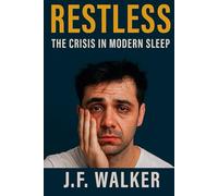 RESTLESS: The Crisis in Modern Sleep