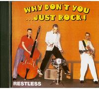 Restless - Why Don't You Just Rock