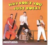 Restless - Why Don't You...Just Rock!