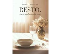 Resto: La scelta che cambia tutto