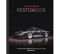 Restomods: The New World Order of Handcrafted Cars (Cars Reimagined)