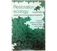 Restoration Ecology: A Synthetic Approach to Ecological Research